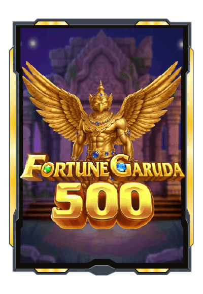 FORTUNE GARUDA 500 เกมแตกง่าย